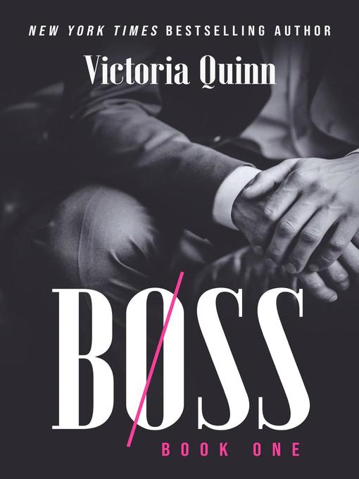 Title details for Boss Book One by Victoria Quinn - Available